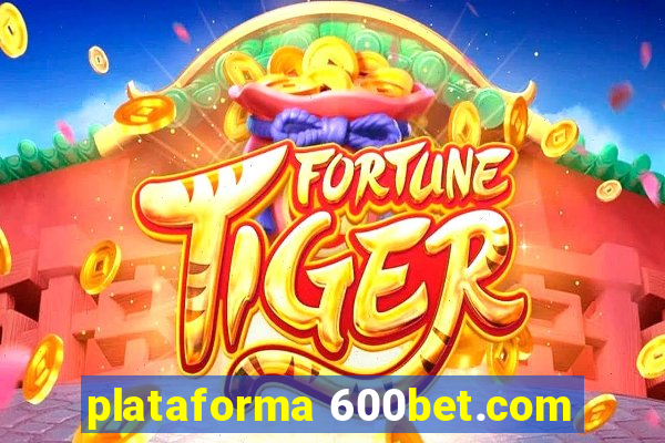 plataforma 600bet.com